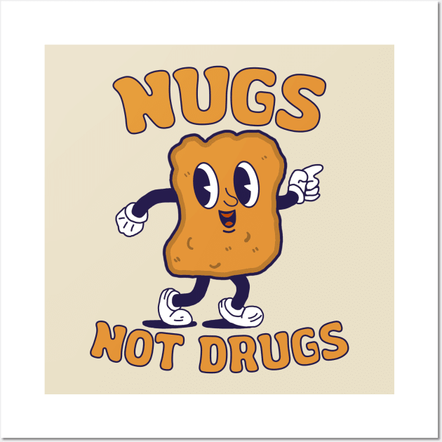 Nugs Not Drugs - Chicken Nuggets Funny Wall Art by LMW Art